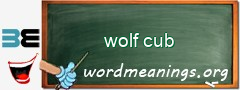 WordMeaning blackboard for wolf cub